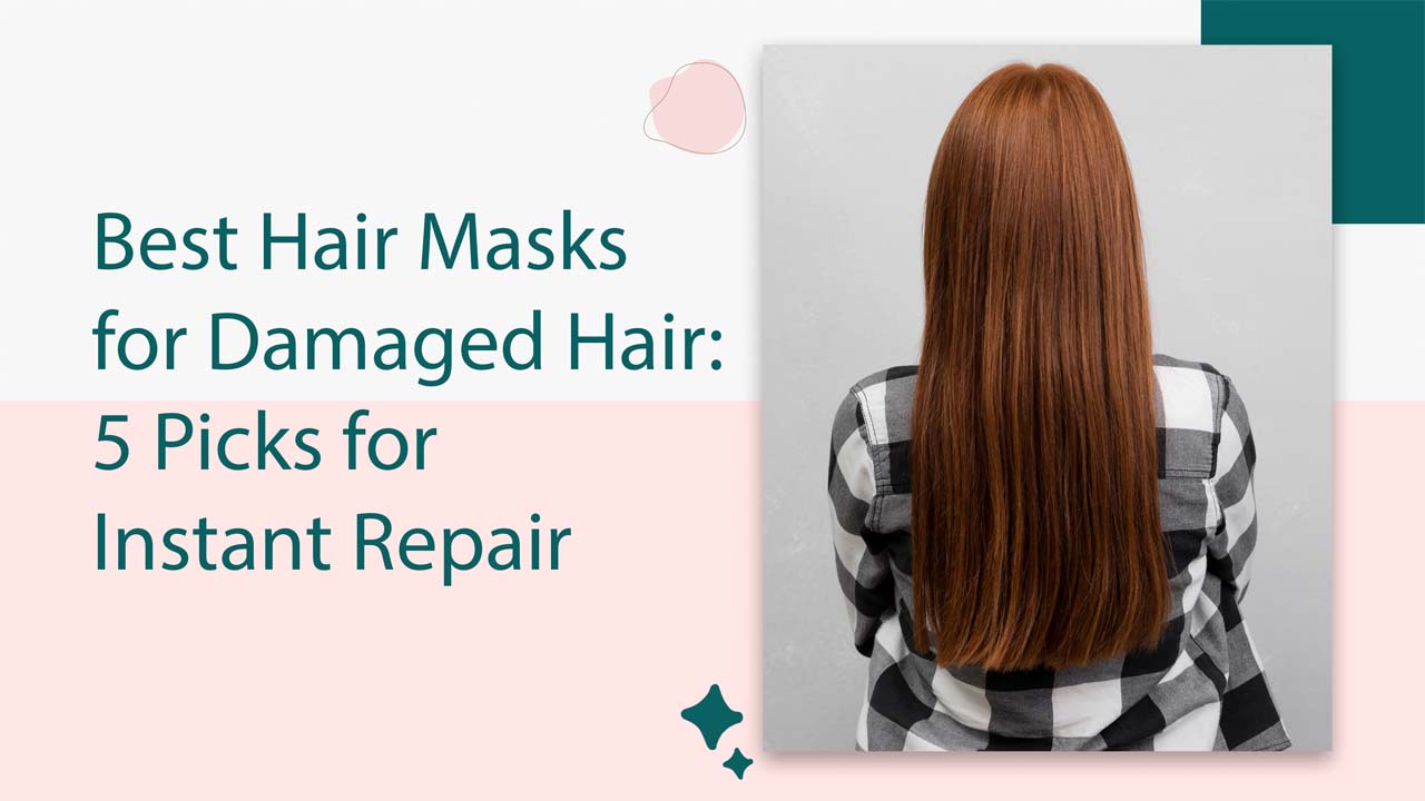 Top Hair Masks for Damaged Hair to Restore Shine and Strength