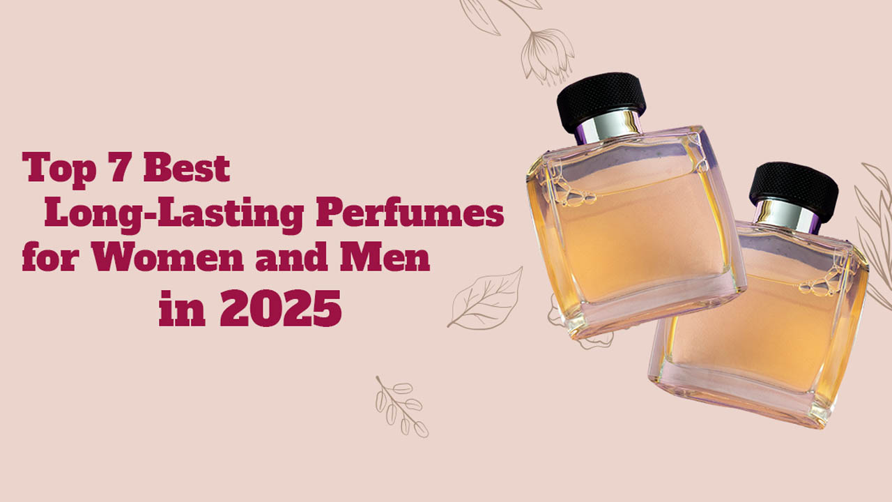 Best Long-Lasting Perfumes for Women and Men in 2025