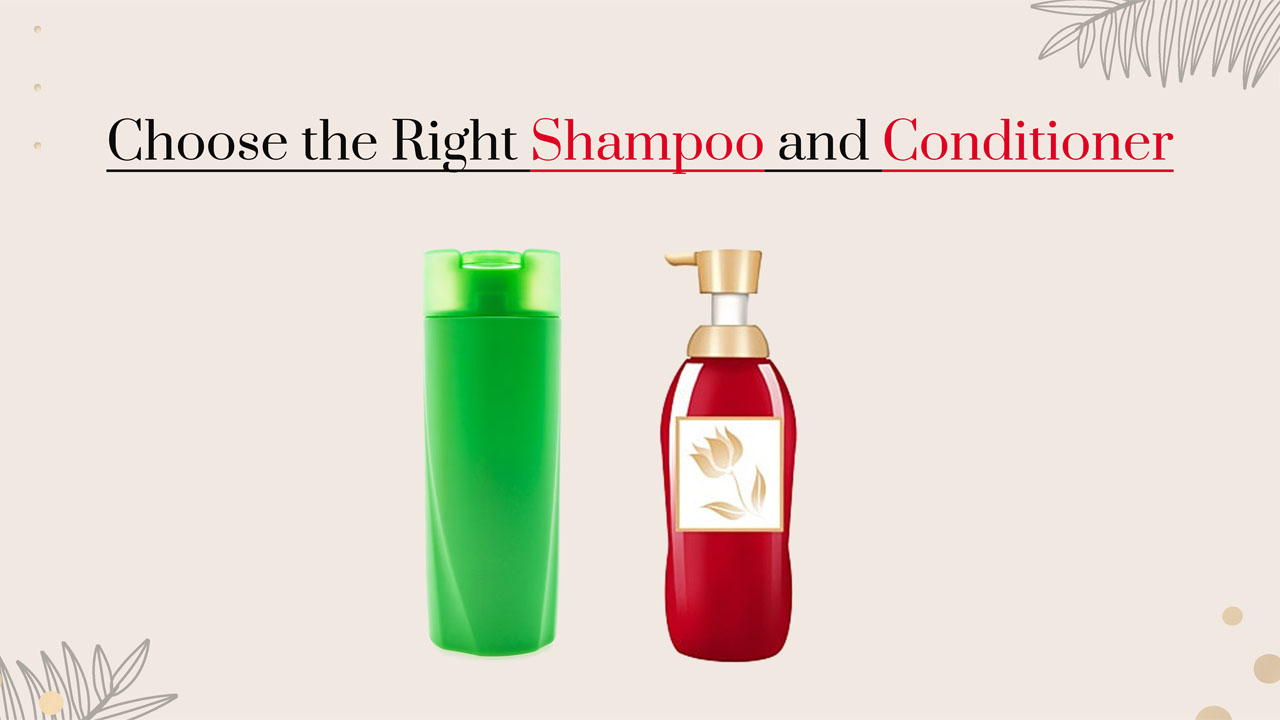Choose the Right Shampoo and Conditioner 