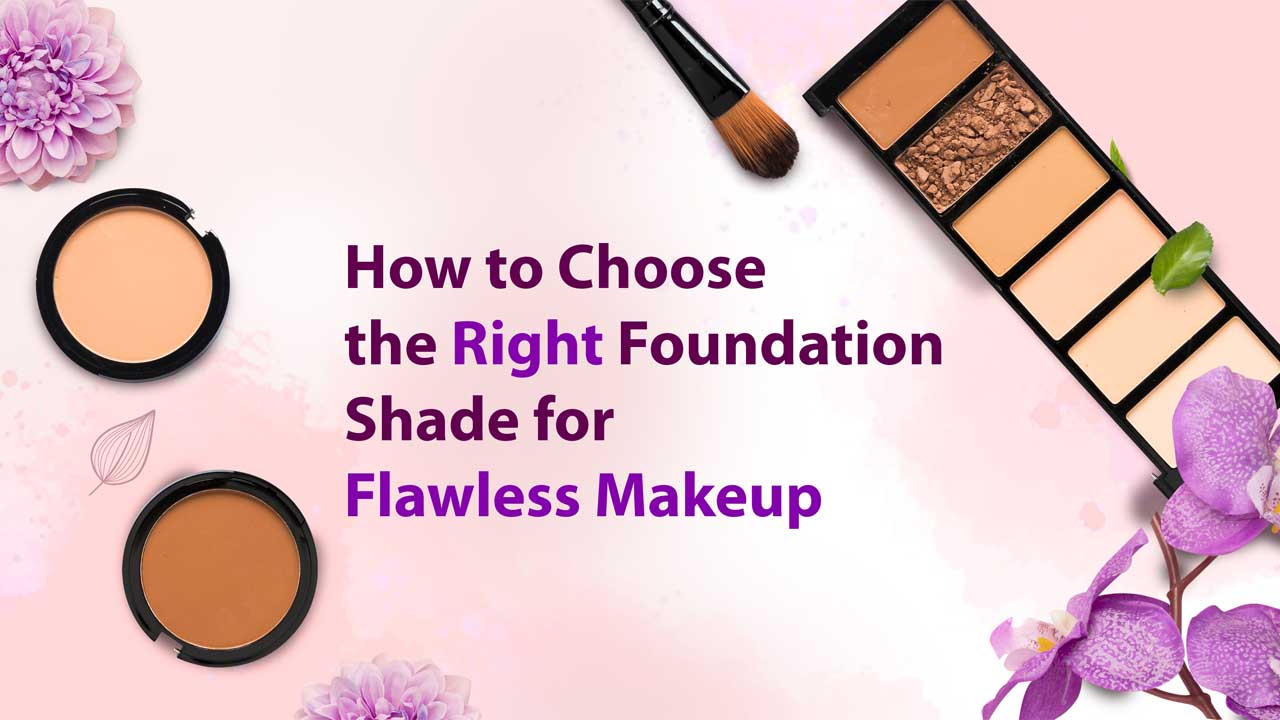 How to Choose the Right Foundation Shade