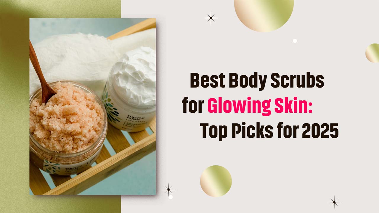 Top Body Scrubs for Radiant Skin